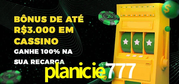 planicie777 melhor bônus de depósito